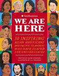 We Are Here: 30 Inspiring Asian Americans and Pacific Islanders Who Have Shaped the United States - Ingram