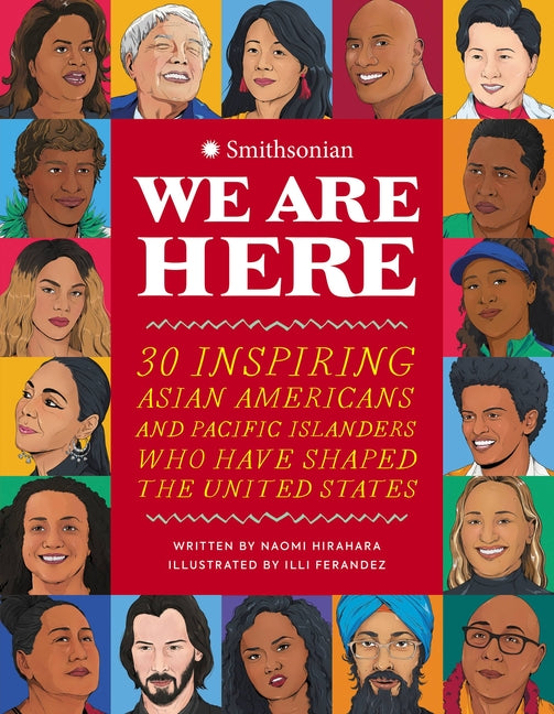 We Are Here: 30 Inspiring Asian Americans and Pacific Islanders Who Have Shaped the United States - Ingram