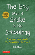 The Boy with a Snake in His Schoolbag: A Memoir from Manila (or Something Like That) - Ingram