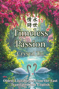Timeless Passion: Oldest Love Poems from the East, Translated into English - Ingram