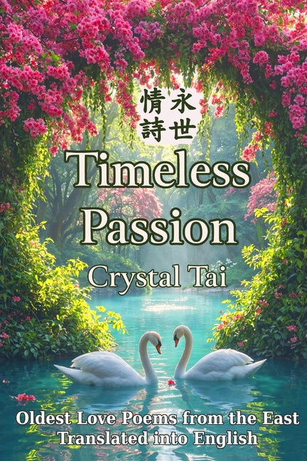 Timeless Passion: Oldest Love Poems from the East, Translated into English - Ingram