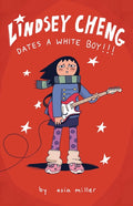 Lindsey Cheng Dates a White Boy!!!: A Graphic Novel - Ingram