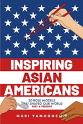 Inspiring Asian Americans: 30 Role Models That Shaped Our World -- Past & Present - Ingram