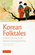 Korean Folktales: Classic Stories from Korea's Enchanted Past - Ingram