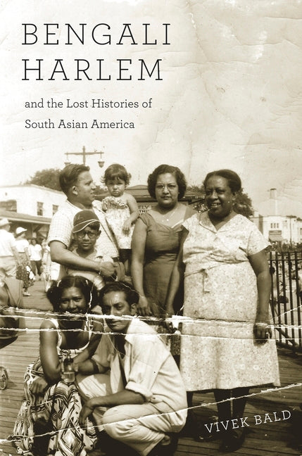 Bengali Harlem and the Lost Histories of South Asian America - Ingram