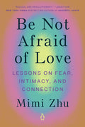 Be Not Afraid of Love: Lessons on Fear, Intimacy, and Connection - Ingram