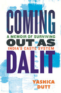 Coming Out as Dalit: A Memoir of Surviving India's Caste System (Updated Edition) - Ingram