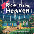 Rice from Heaven: The Secret Mission to Feed North Koreans - Ingram