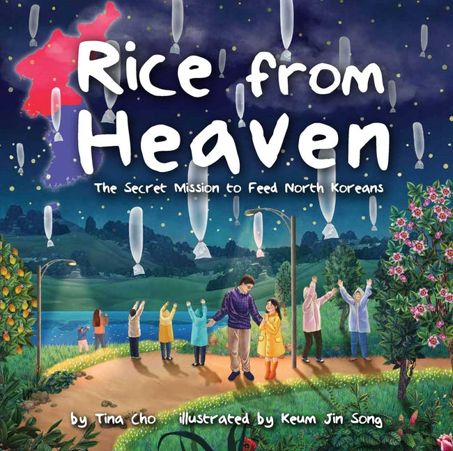 Rice from Heaven: The Secret Mission to Feed North Koreans - Ingram