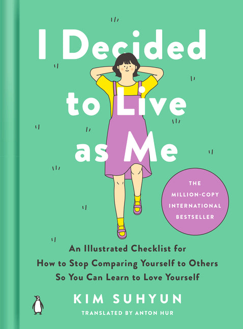I Decided to Live as Me: An Illustrated Checklist for How to Stop Comparing Yourself to Others So You Can Learn to Love Yourself - Ingram