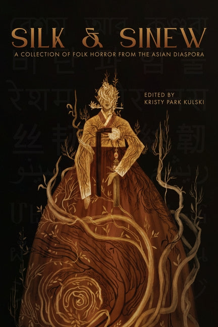 Silk & Sinew: A Collection of Folk Horror from the Asian Diaspora - Ingram