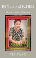 In Yer's Kitchen: Memoir of a Hmong Daughter - Ingram