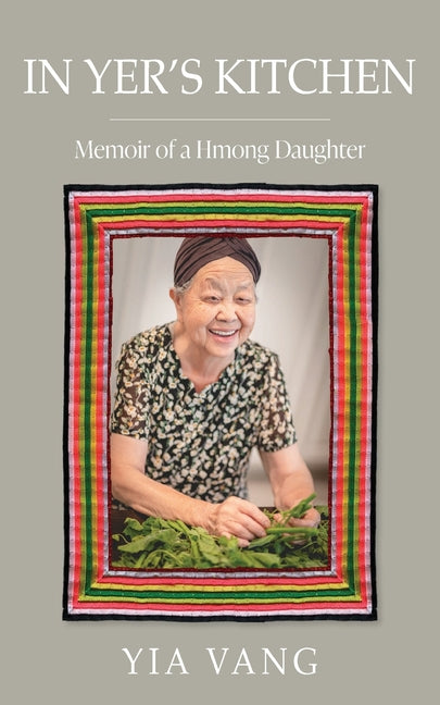 In Yer's Kitchen: Memoir of a Hmong Daughter - Ingram