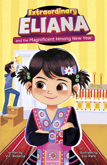 Extraordinary Eliana and the Magnificent Hmong New Year - Ingram