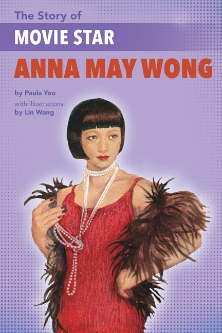 Story of Movie Star Anna May Wong - Ingram