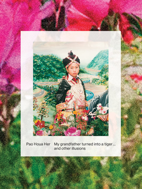 Pao Houa Her: My Grandfather Turned Into a Tiger ... and Other Illusions - Ingram
