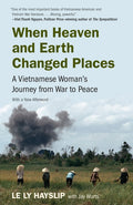 When Heaven and Earth Changed Places: A Vietnamese Woman's Journey from War to Peace - Ingram