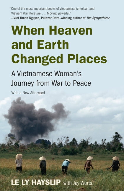 When Heaven and Earth Changed Places: A Vietnamese Woman's Journey from War to Peace - Ingram