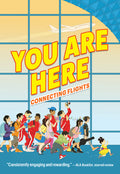 You Are Here: Connecting Flights - Ingram