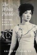 White Pebble: Madame Nhu's Memoirs - Ingram