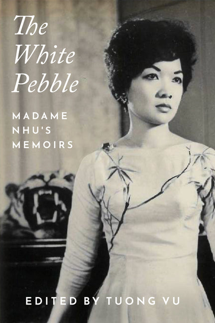 White Pebble: Madame Nhu's Memoirs - Ingram