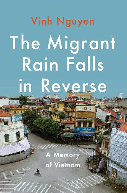 Migrant Rain Falls in Reverse: A Memory of Vietnam - Ingram