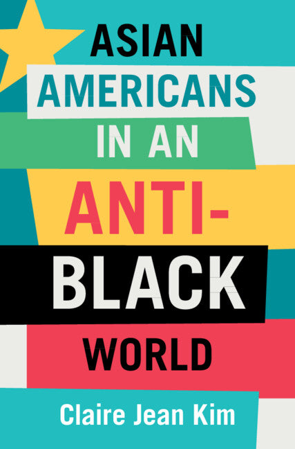 Asian Americans in an Anti-Black World - Ingram