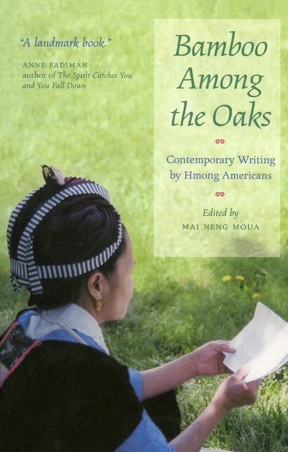 Bamboo Among the Oaks: Contemporary Writing by Hmong Americans - Ingram
