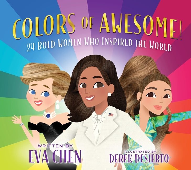 Colors of Awesome!: 24 Bold Women Who Inspired the World - Ingram