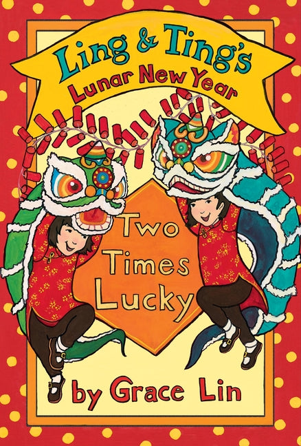 Ling & Ting's Lunar New Year: Two Times Lucky - Ingram