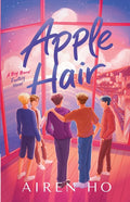 Apple Hair: A Boy Band Fantasy Novel - Ingram