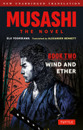 Musashi: Book Two - Wind & Ether - The Novel: New Unabridged Translation - Ingram