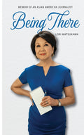 Being There: Memoir of an Asian American Journalist - Ingram