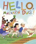 Hello, Mandarin Duck! - Ingram