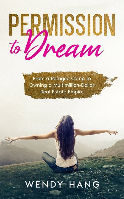 Permission to Dream: From a Refugee Camp to Owning a Multimillion-Dollar Real Estate Empire - Ingram