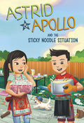 Astrid and Apollo and the Sticky Noodle Situation - Ingram