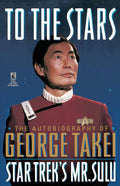 To the Stars: Autobiography of George Takei - Ingram
