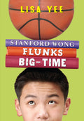 Stanford Wong Flunks Big-Time (the Millicent Min Trilogy, Book 2): Volume 2 - Ingram