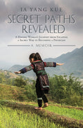 Secret Paths Revealed: A Hmong Woman's Journey from Escaping a Secret War to Becoming a Physician - A Memoir - Ingram
