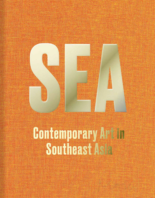 Sea: Contemporary Art in Southeast Asia - Ingram