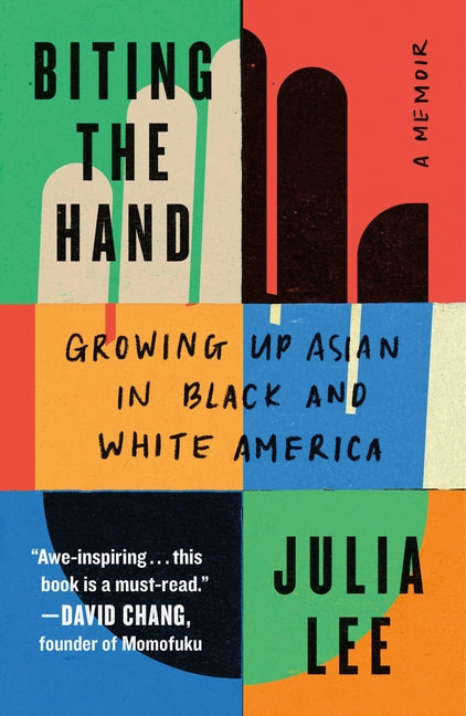 Biting the Hand: Growing Up Asian in Black and White America - Ingram