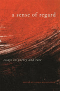 Sense of Regard: Essays on Poetry and Race - Ingram