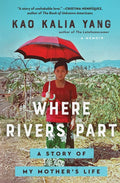 Where Rivers Part: A Story of My Mother's Life - Ingram