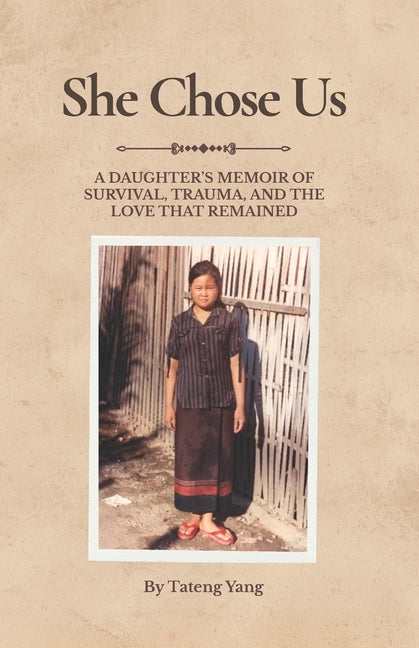 She Chose Us: A Daughter's Memoir of Survival, Trauma, and the Love That Remained - Ingram