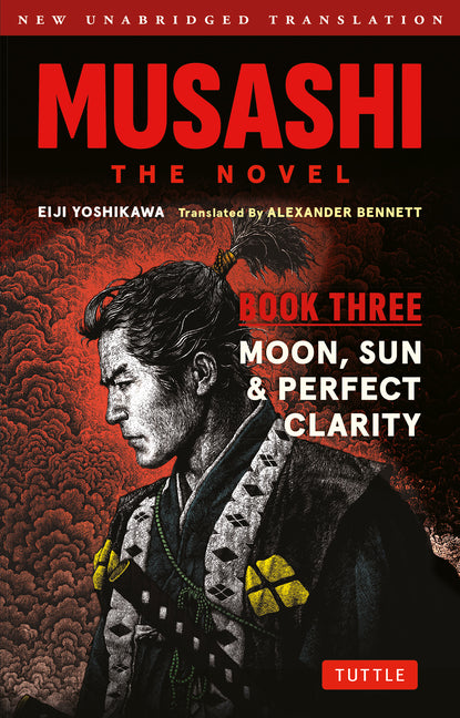 Musashi: Book Three - Moon, Sun & Perfect Clarity- The Novel: New Unabridged Translation - Ingram
