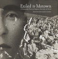Exiled to Motown: A Community History of Japanese Americans in Detroit - Ingram