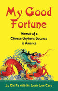 My Good Fortune: Memoir of a Chinese Orphan's Success in America - Ingram
