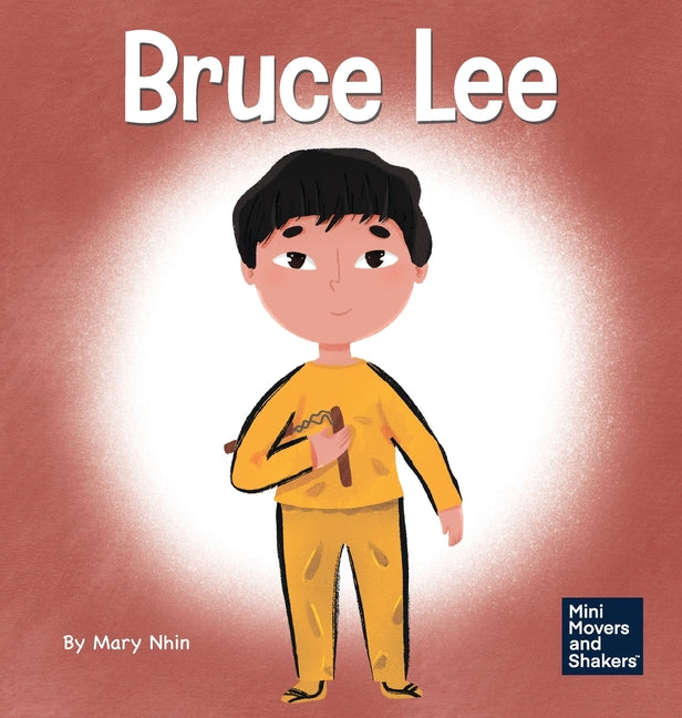 Bruce Lee: A Kid's Book About Pursuing Your Passions - Ingram