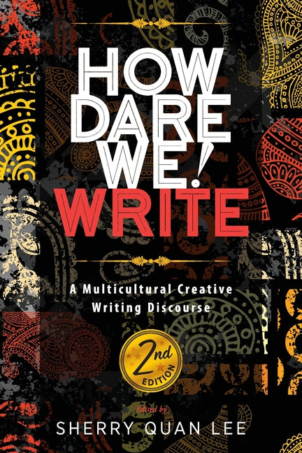 How Dare We! Write: A Multicultural Creative Writing Discourse, 2nd Edition - Ingram