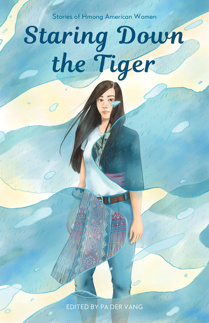 Staring Down the Tiger: Stories of Hmong American Women - Ingram